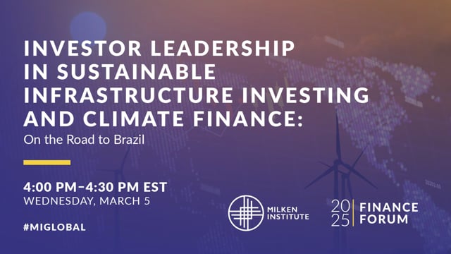 Investor Leadership in Sustainable Infrastructure Investing and Climate Finance: On the Road to Brazil