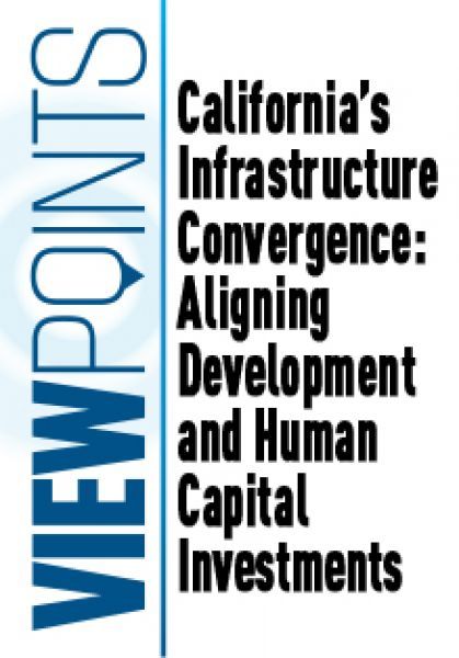 California's Infrastructure Convergence: Aligning Development and Human Capital Investments