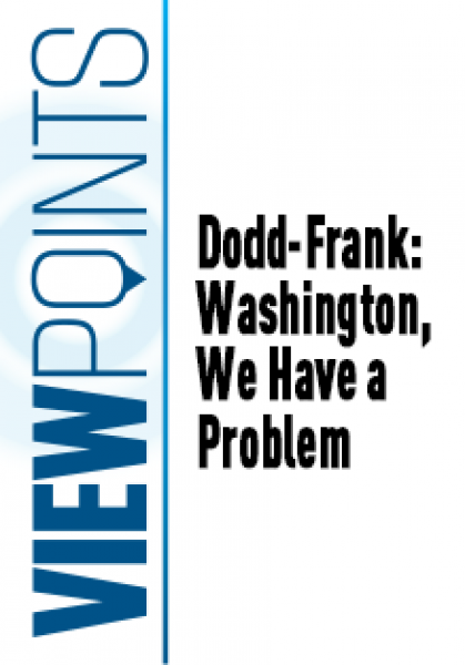 Dodd-Frank: Washington, We Have a Problem