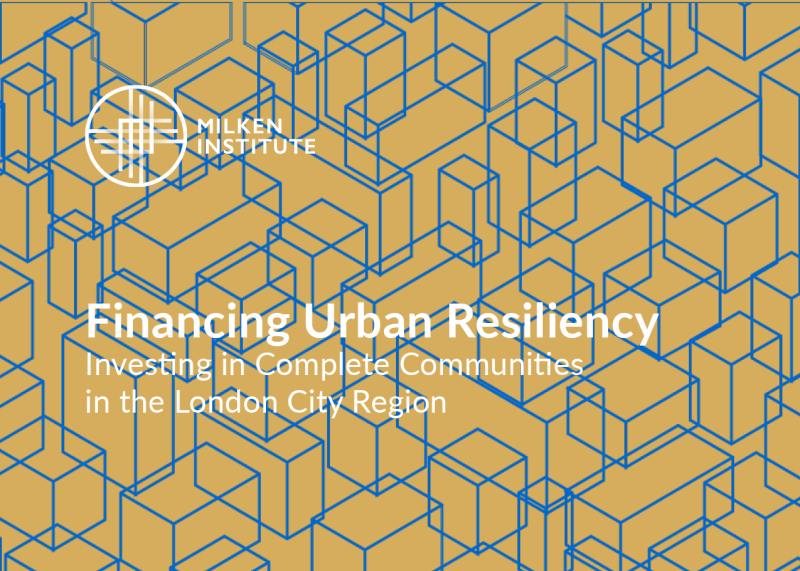 Financing Urban Resiliency Investing in Complete Communities in the London City Region