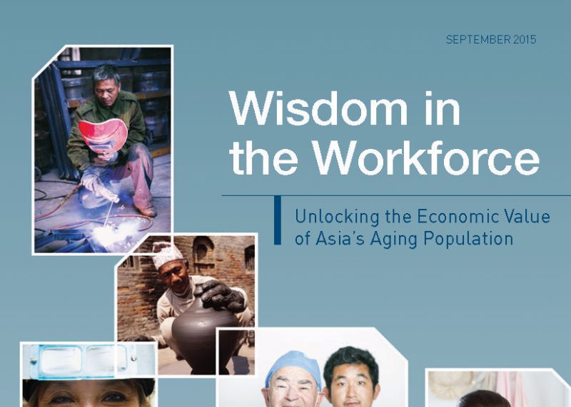 Wisdom in the Workforce: Unlocking the Economic Value of Asia’s Aging Population